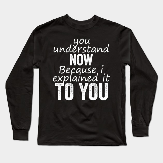 explanation Long Sleeve T-Shirt by Horisondesignz